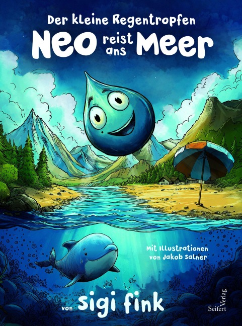 Der kleine Regentropfen Neo reist ans Meer - Sigi Fink