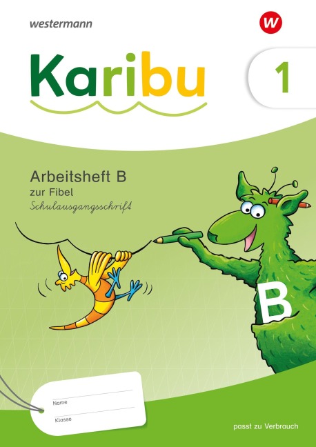 Karibu. Arbeitsheft 1 (B) Schulausgangsschrift zur Fibel Verbrauch - 