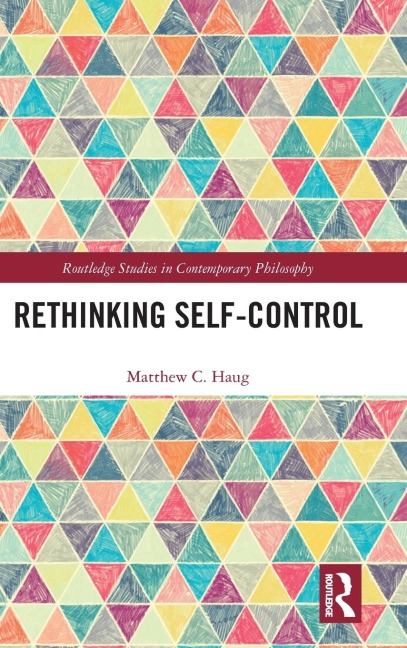 Rethinking Self-Control - Matthew C. Haug