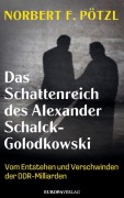 Cover-Bild zum Titel 'Das Schattenreich des Alexander Schalck-Golodkowski' von 'Norbert F. Pötzl'