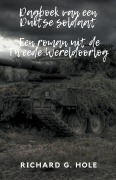 Cover-Bild zum Titel 'Dagboek van een Duitse soldaat' von 'Richard G. Hole'