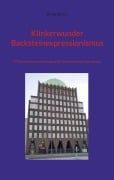 Cover-Bild zum Titel 'Klinkerwunder Backsteinexpressionismus' von 'Richard Deiss'