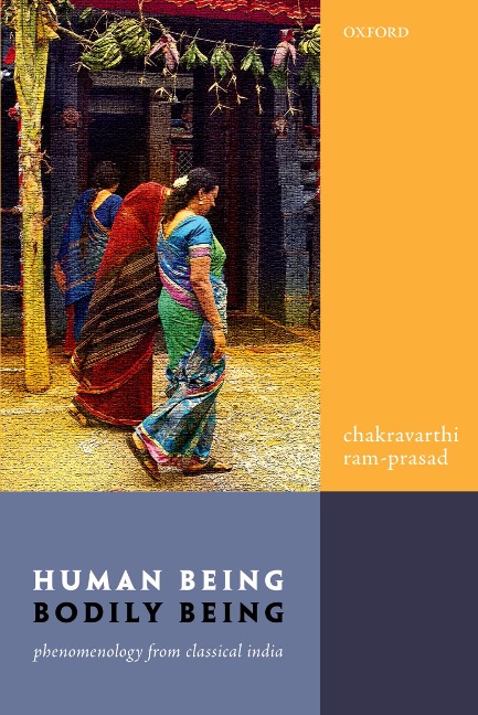 Human Being, Bodily Being - Chakravarthi Ram-Prasad