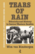 Cover-Bild zum Titel 'Tears Of Rain - Ethnicity & Hist' von 'Wim Van Binsbergen'