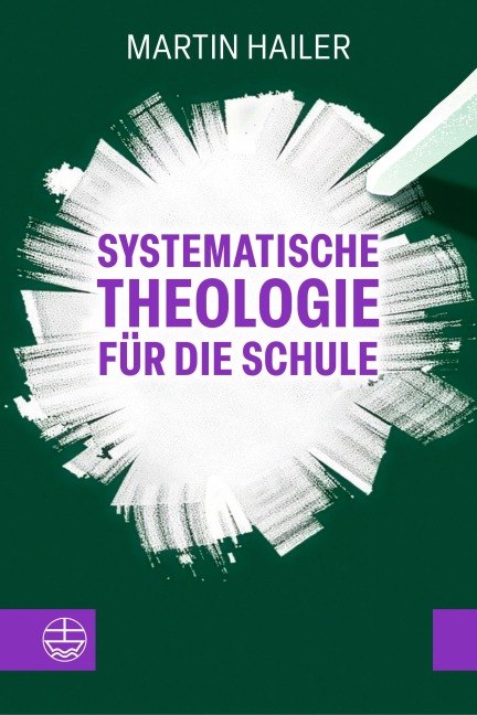 Systematische Theologie für die Schule - Martin Hailer
