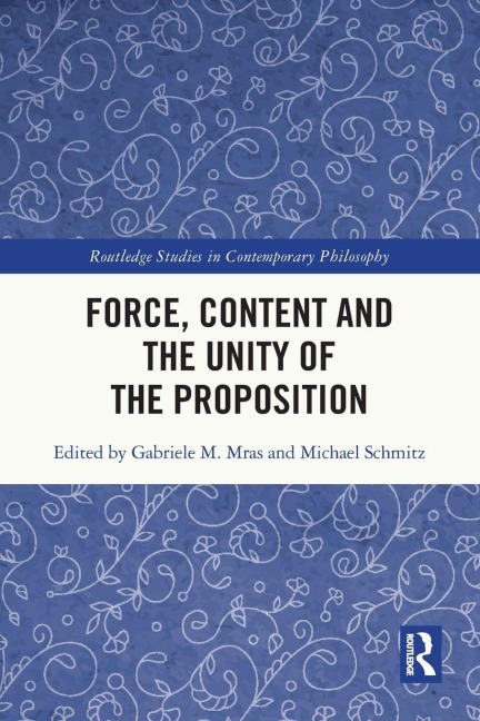 Force, Content and the Unity of the Proposition - 