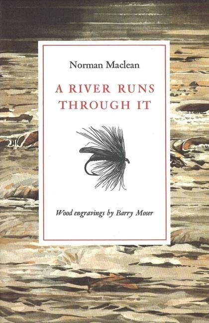 A River Runs Through It - Norman Maclean