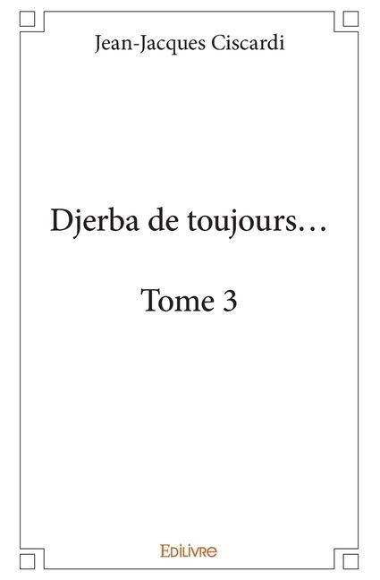 Djerba - Tome 3 - Jean-Jacques Ciscardi