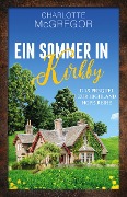 Ein Sommer in Kirkby (Geschichten aus Kirkby, #1) - Charlotte McGregor