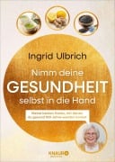 Cover-Bild zum Titel 'Nimm deine Gesundheit selbst in die Hand' von 'Ingrid Ulbrich'