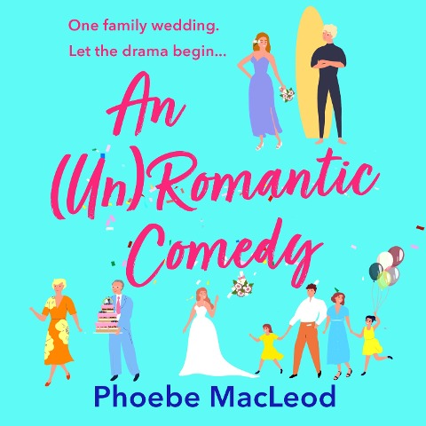 An (Un) Romantic Comedy - Phoebe MacLeod