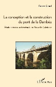 Cover-Bild zum Titel 'La conception et la construction du pont de la Dumbéa' von 'Girard'