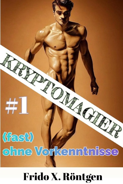 Kryptomagier (fast) ohne Vorkenntnisse #1 (Fantasy RealRPG Wachrüttler, #1) - Frido X. Röntgen