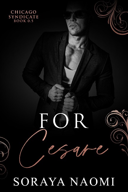 For Cesare (Chicago Syndicate, #0.5) - Soraya Naomi