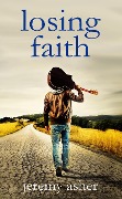 Cover-Bild zum Titel 'Losing Faith (The Seth & Trista series)' von 'Jeremy Asher'