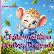 Cover-Bild zum Titel 'Chiki und ihre großen Träume' von 'Zlata Bastean'