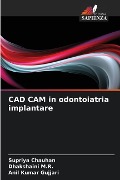 CAD CAM in odontoiatria implantare - Supriya Chauhan, Dhakshaini M. R., Anil Kumar Gujjari