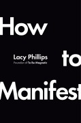 Cover-Bild zum Titel 'How to Manifest' von 'Lacy Phillips'