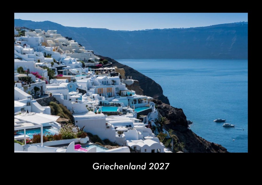 Griechenland 2027 Fotokalender DIN A3 - Tobias Becker