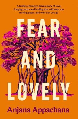 Fear and Lovely - Anjana Appachana