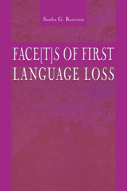Face[t]s of First Language Loss - Sandra G. Kouritzin