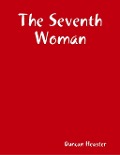 Cover-Bild zum Titel 'The Seventh Woman' von 'Duncan Heaster'