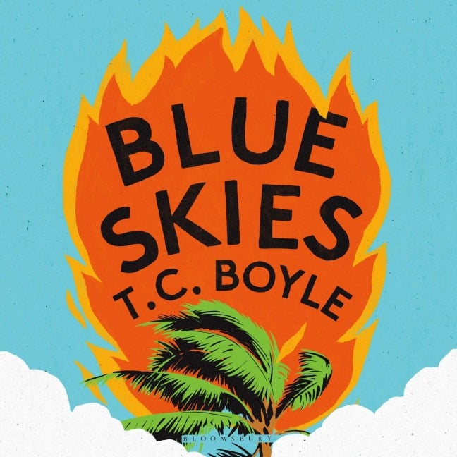 Blue Skies - T. C. Boyle