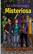 Cover-Bild zum Titel 'La Luciérnaga Misteriosa' von 'Candy Moore Myers'