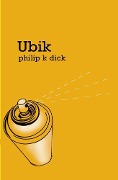 Cover-Bild zum Titel 'Ubik' von 'Philip K Dick'