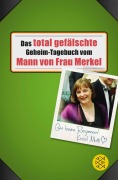 Cover-Bild zum Titel 'Das total gefälschte Geheim-Tagebuch vom Mann von Frau Merkel' von 'Buchstabentruppe'