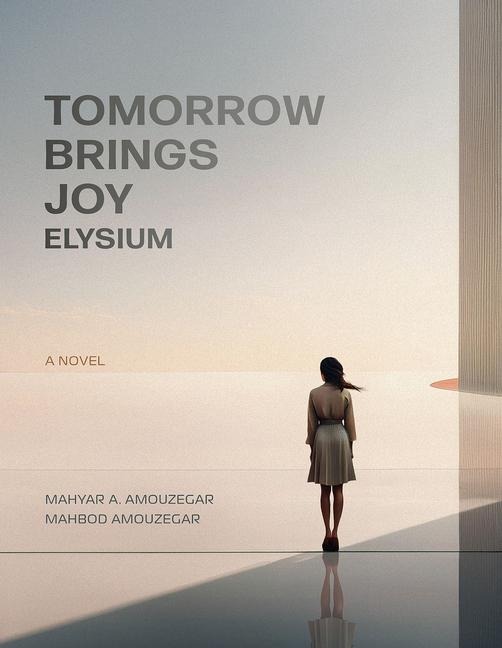 Tomorrow Brings Joy - Mahyar Amouzegar, Mahbod Amouzegar