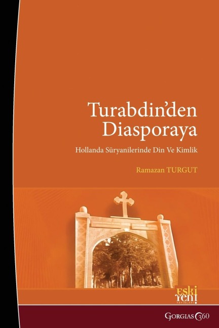 From Tur Abdin To Diaspora - Ramazan Turgut