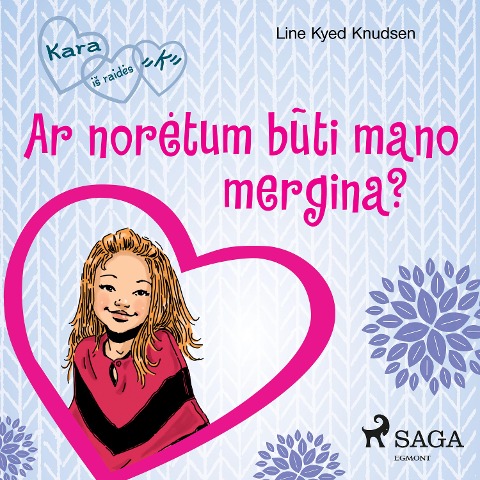 Kara iS raid¿s "K" 2 ¿ Ar nor¿tum b¿ti mano mergina? - Line Kyed Knudsen