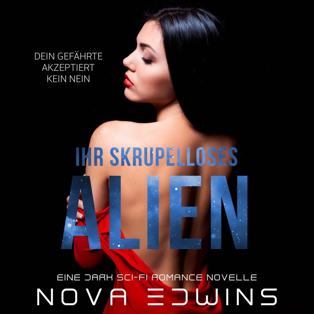 Ihr skrupelloses Alien - Nova Edwins