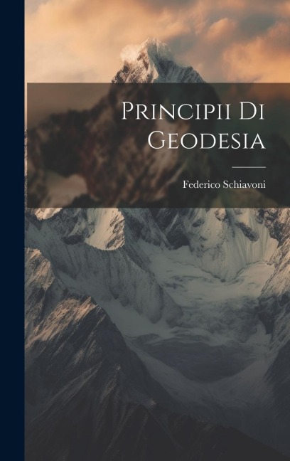 Principii Di Geodesia - Federico Schiavoni