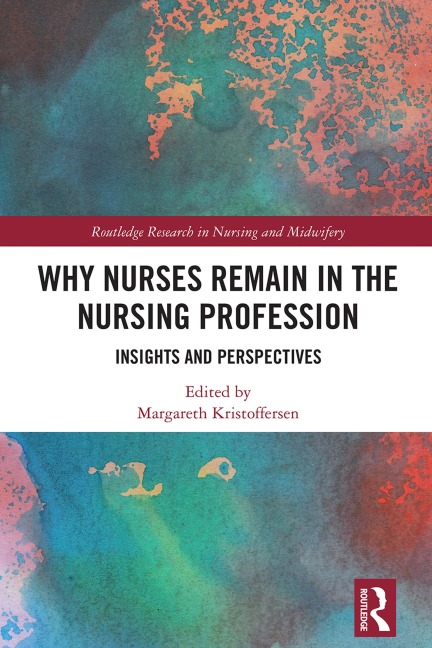 Why Nurses Remain in the Nursing Profession - 