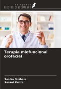 Cover-Bild zum Titel 'Terapia miofuncional orofacial' von 'Sanika Gokhale, Sanket Kunte'