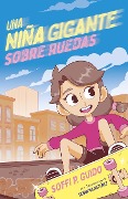 Cover-Bild zum Titel 'Una Niña Gigante Sobre Ruedas / A Giant Girl on Wheels' von 'Soffi P Guido'