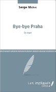 Cover-Bild zum Titel 'Bye-bye Praha' von 'Serge Misrai'