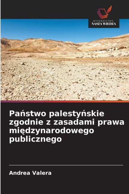 Pa¿stwo palesty¿skie zgodnie z zasadami prawa mi¿dzynarodowego publicznego - Andrea Valera