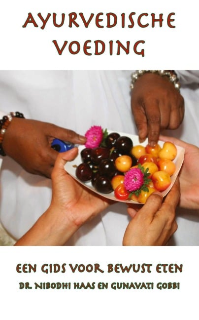Ayurvedische Voeding - Nibodhi Haas, Gunavati Gobbi
