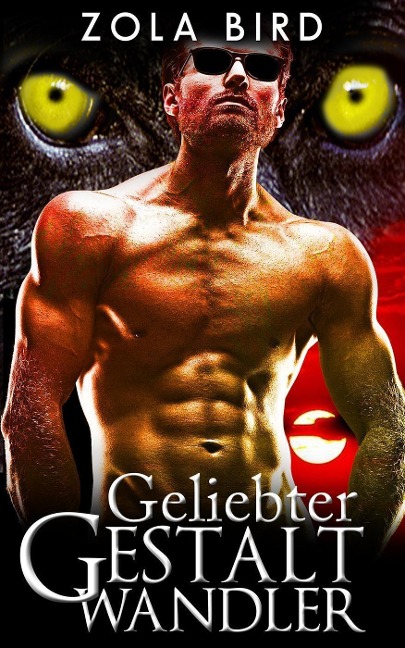 Geliebter Gestaltwandler: Eine Shapeshifter Romanze (Wild Alpha Shifter Mates, #2) - Zola Bird