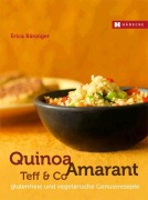 Cover-Bild zum Titel 'Quinoa, Amaranth, Teff & Co' von 'Erica Bänziger'