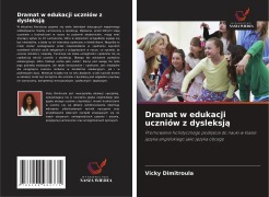 Cover-Bild zum Titel 'Dramat w edukacji uczniów z dysleksj¿' von 'Vicky Dimitroula'
