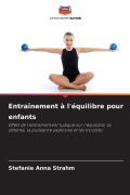 Cover-Bild zum Titel 'Entraînement à l'équilibre pour enfants' von 'Stefanie Anna Strahm'