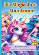Cover-Bild zum Titel 'Die Magischen Abenteuer der Prinzessin, des Einhorn und der Meerjungfrau' von 'Emiliy M'