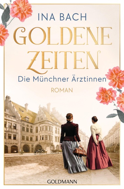 Goldene Zeiten. Die Münchner Ärztinnen - Ina Bach