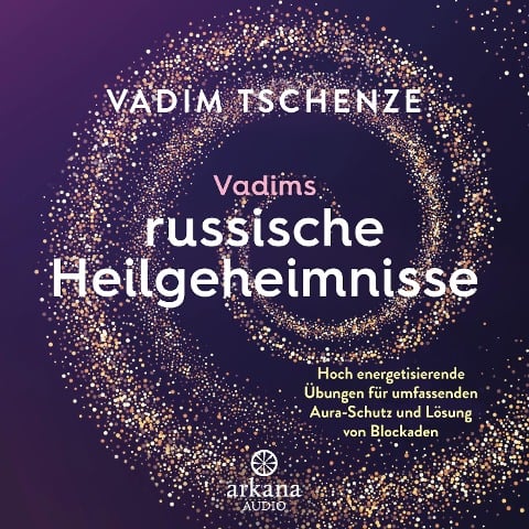 Vadims russische Heilgeheimnisse - Dani Felber, Vadim Tschenze