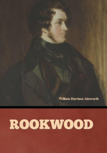 Rookwood - William Harrison Ainsworth