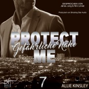 Cover-Bild zum Titel 'Protect Me - Gefährliche Nähe' von 'Allie Kinsley'
